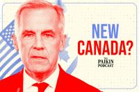 THE PAIKIN PODCAST: In the era of Trump, is a new Canada emerging?