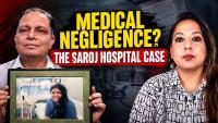 Saroj Hospital Medical Negligence: The 8-Year Fight For Justice