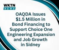 OAQDA Issues $1.5 Million in Bond Financing to Support Choice One Engineering Expansion and Job Growth in Sidney 
