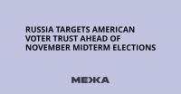 Russia Targets American Voter Trust Ahead of November Midterm Elections
