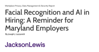 Facial Recognition and AI in Hiring: A Reminder for Maryland Employers