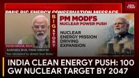 India Clean Energy Push, Nuclear Target of 100 GW by 2047 and Rapid Surge in Solar Power