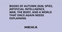Books of Autumn 2026: Spies, Artificial Intelligence, War, the Body, and a World That Once Again Needs Explaining