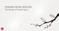 Japanese Mindset: Yohaku no Bi- The Japanese philosophy that reveals the beauty and power of empty space