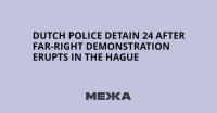 Dutch Police Detain 24 After Far-Right Demonstration Erupts in The Hague