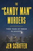 The “Candy Man” Murders: Three Years of Terror in Houston