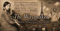 The Waymaker: Michiko Toyama across Three Worlds, Prologue