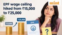 EPF wage ceiling hiked from  ₹15,000 to  ₹25,000 : Will your take-home salary fall? Experts explain