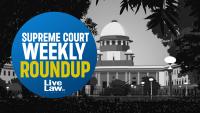 Supreme Court Weekly Roundup: September 07, 2026 To September 13, 2026