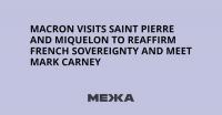 Macron visits Saint Pierre and Miquelon to reaffirm French sovereignty and meet Mark Carney