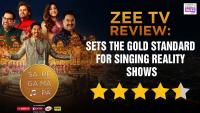 Review of Zee TV’s Sa Re Ga Ma Pa: Sets The Gold Standard For Singing Reality Shows