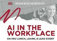 Indiana Wesleyan University to host “AI in the Workplace” workshop in Bedford