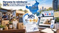 Haryana To Reimburse 50% Of Branding, Digital Marketing Costs For Micro, Small Enterprises
