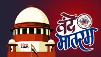 'Offends Secularism & Fraternity' : Buddhist Activist Moves Supreme Court Challenging Centre's Mandate On Six-Stanza 'Vande Mataram'