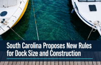 South Carolina Proposes New Rules for Dock Size and Construction