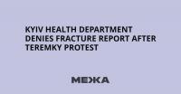 Kyiv Health Department Denies Fracture Report After Teremky Protest