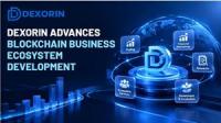 DEXORIN Announces Strategic Evolution from Digital Asset Exchange into Comprehensive Global Blockchain Ecosystem