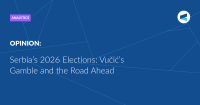 Serbia’s 2026 Elections: Vučić’s Gamble and the Road Ahead