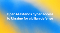 OpenAI extends cyber access to Ukraine for civilian defense