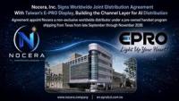 Nocera, Inc. Signs Worldwide Joint Distribution Agreement With Taiwan's E-PRO Display, Building the Channel Layer for AI Distribution