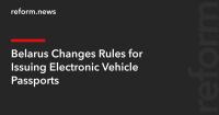 Belarus Changes Rules for Issuing Electronic Vehicle Passports