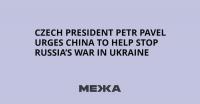 Czech President Petr Pavel Urges China to Help Stop Russia’s War in Ukraine