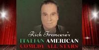 Avenel Performing Arts Center presents Rich Francese's Italian American Comedy All Stars on Saturday