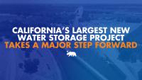 California’s largest new water storage project takes a major step forward