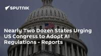 Nearly Two Dozen States Urging US Congress to Adopt AI Regulations - Reports
