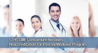STHS GME Consortium Receives Reaccreditation for Internal Medicine Program