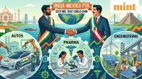 India-Mexico trade pact: Autos, pharma, engineering—who stands to gain?