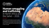 Human smuggling and trafficking in North Africa and the Sahel – 2026