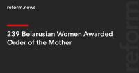 239 Belarusian Women Awarded Order of the Mother