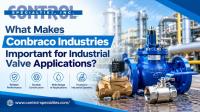 What Makes Conbraco Industries Important for Industrial Valve Applications?