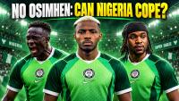 Can The Super Eagles Cope Without Victor Osimhen Against Madagascar And Guinea Bissau?