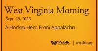A Hockey Hero From Appalachia, This West Virginia Morning