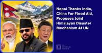 Nepal Thanks India, China For Flood Aid, Proposes Joint Himalayan Disaster Mechanism At UN