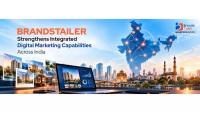 Brandstailer Strengthens Integrated Digital Marketing Capabilities Across India