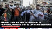 Briceño Calls for End to Genocide in Palestine, Renews Call to Lift Cuba Blockade