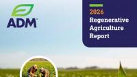 ADM’s Fourth Annual Regenerative Agriculture Report Highlights Growing Resilience Across the Food System