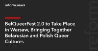 BelQueerFest 2.0 to Take Place in Warsaw, Bringing Together Belarusian and Polish Queer Cultures