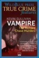 Vampire: Kevin Sullivan discusses researching the Richard Chase murders
