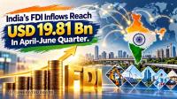 India's FDI Inflows Reach USD 19.81 Bn In April-June Quarter: DPIIT