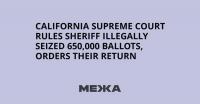 California Supreme Court Rules Sheriff Illegally Seized 650,000 Ballots, Orders Their Return