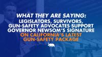 Legislators, survivors and gun-safety advocates support Governor Newsom’s signature on California’s latest gun-safety package