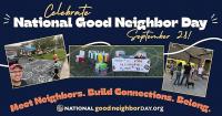 Celebrate National Good Neighbor Day, Monday and Every Day!