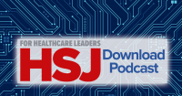 HSJ Download Podcast: Keeping up with industry