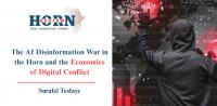 The AI Disinformation War in the Horn and the Economics of Digital Conflict