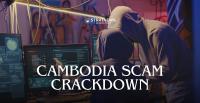 Cambodia Scam Crackdown Targets Cyber Fraud Masterminds