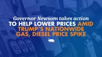 Governor Newsom takes action to help lower prices amid Trump’s nationwide gas and diesel price spike